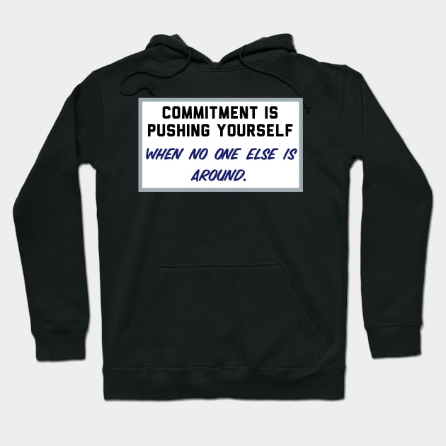 Commitment Hoodie by Motivational.quote.store